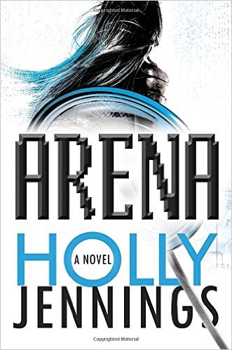 Arena by Holly Jennings