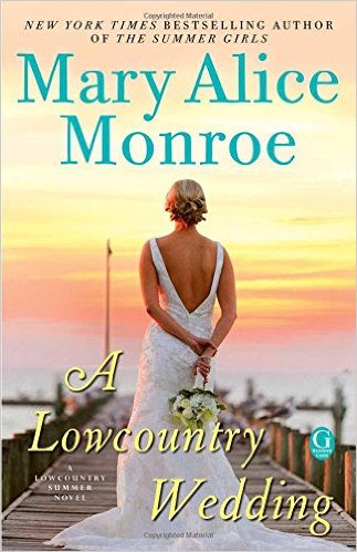 A Lowcountry Wedding (Lowcountry Summer Book 4) by Mary Alice Monroe