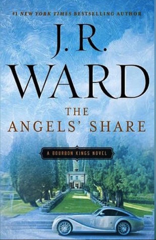The Angel’s Share (The Bourbon Kings #2) by J.R. Ward