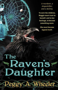 The Raven’s Daughter by Peggy A. Wheeler