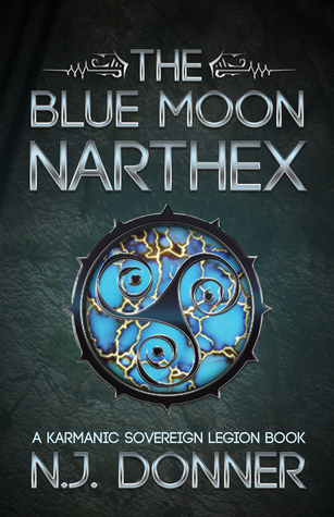 The Blue Moon Narthex (Karmanic Sovereign Legion #1) by N.J. Donner