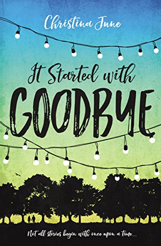 It Started With Goodbye by Christina June