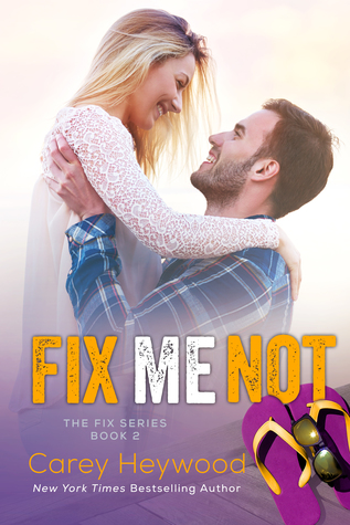 Fix Me Not by Carey Heywood