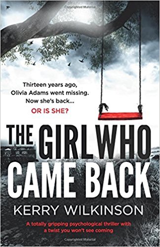 The Girl Who Came Back by Kerry Wilkinson