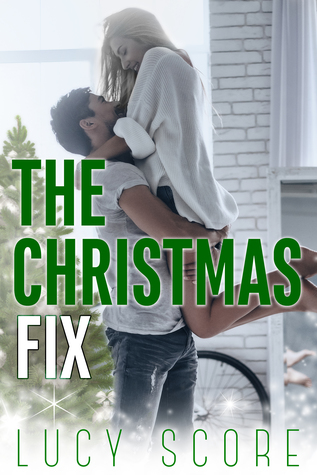 The Christmas Fix by Lucy Score + Giveaway!