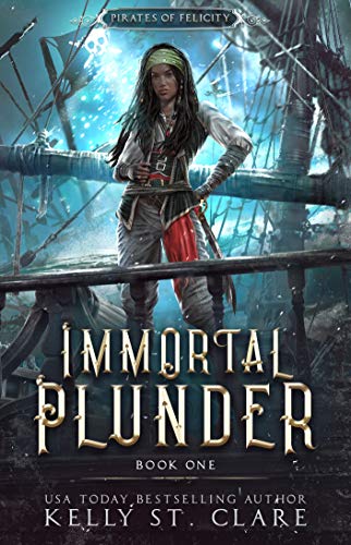 Immortal Plunder by Kelly St Clare
