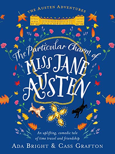 The Particular Charm of Miss Jane Austen by Ada Bright and Cass Grafton