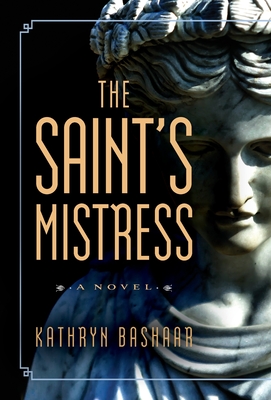 The Saint’s Mistress by Kathryn Bashaar