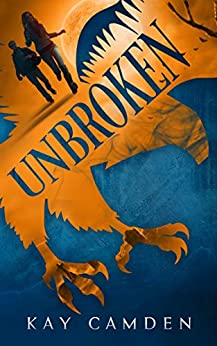 Unbroken (Unquiet Book 2) by Kay Camden