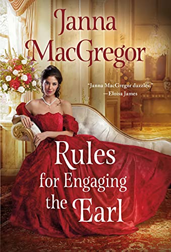 Rules for Engaging the Earl by Janna MacGregor