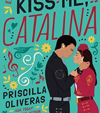 Kiss Me, Catalina by Priscilla Oliveras