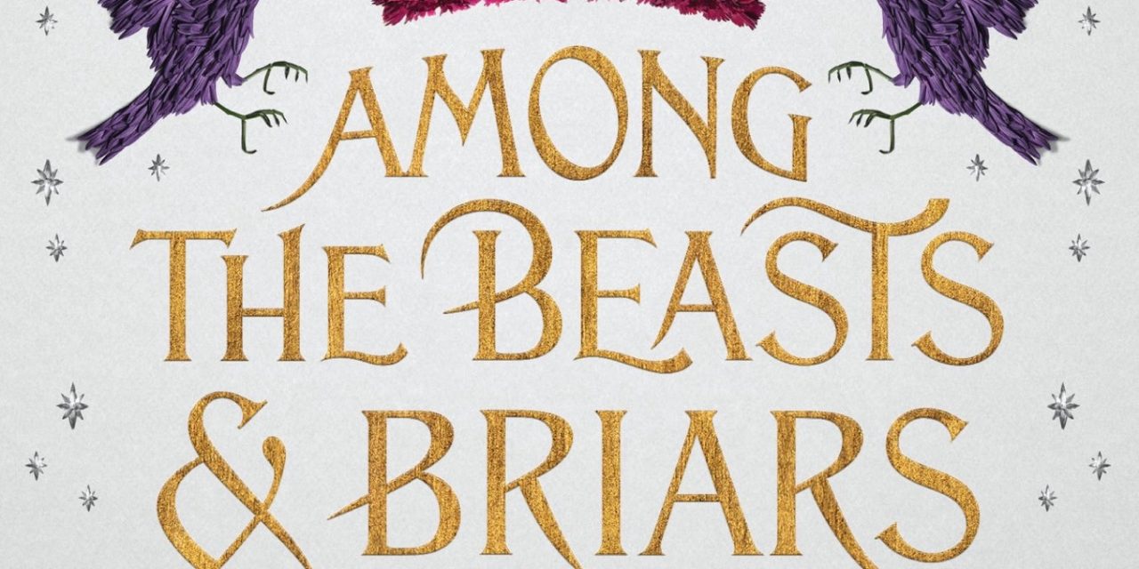 Among the Beasts and Briars by Ashley Poston