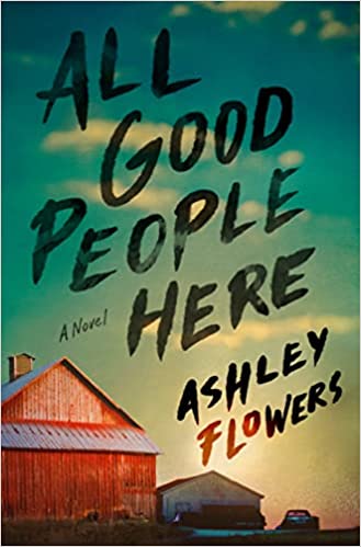 All Good People Here by Ashley Flowers