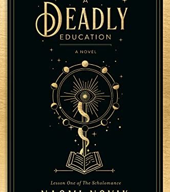 A Deadly Education by Naomi Novak