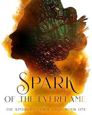 Spark of the Everflame: The Kindred’s Curse Saga Book One by Penn Cole