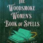 The Woodsmoke Women’s Book of Spells by Rachel Greenlaw narrated by Kristin Atherton
