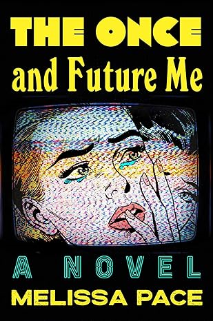 The Once and Future Me: A Novel Book Cover