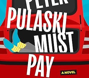Peter Pulaski Must Pay: A Novel by Jen Lancaster